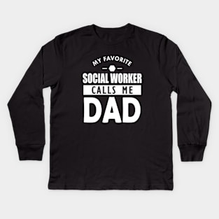 Social worker's dad - My favorite social worker calls me dad Kids Long Sleeve T-Shirt